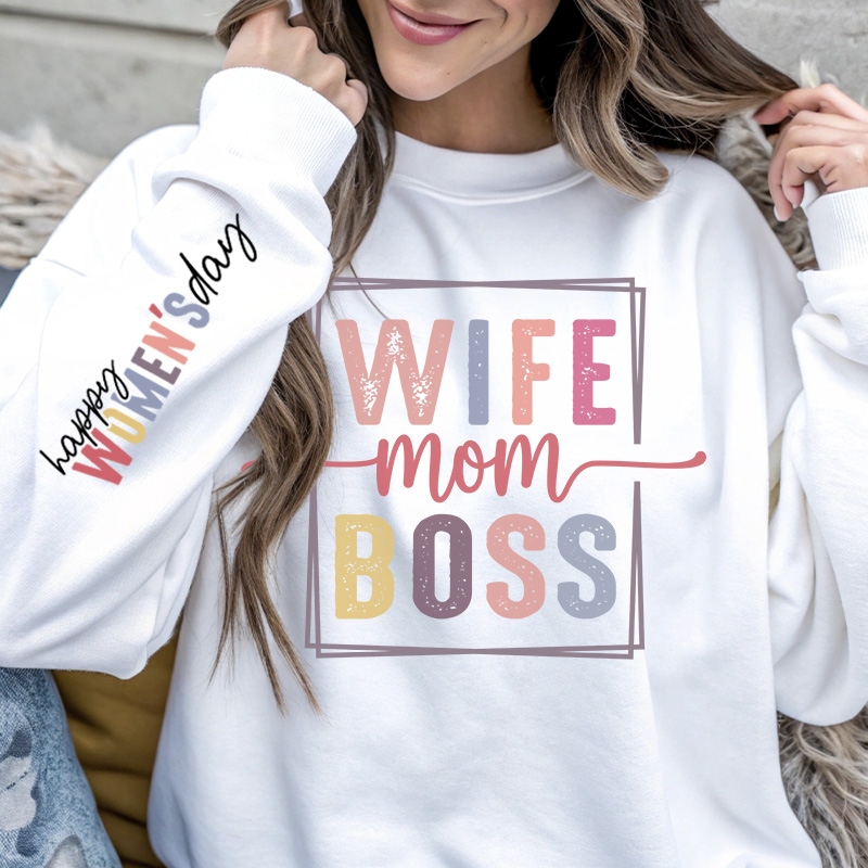 Wife Mom Boss Sweatshirt, Happy Women's Day Sleeve Print